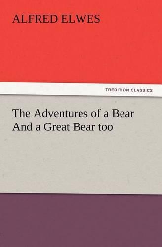 The Adventures of a Bear And a Great Bear too