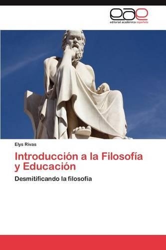 Introduccion a la Filosofia y Educacion: (Spanish)