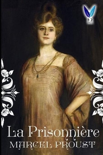 La Prisonnière: À la recherche du temps perdu .5(5 À La Recherche Du Temps Perdu)