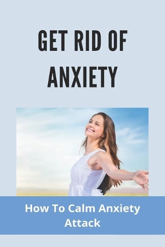 Get Rid Of Anxiety
