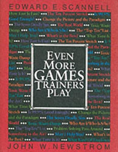 Even More Games Trainers Play: Experiential Learning Exercises(McGraw-Hill Training)