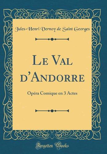 Le Val d'Andorre: Opéra Comique en 3 Actes (Classic Reprint)