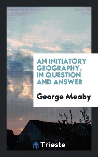 An Initiatory Geography, in Question and Answer