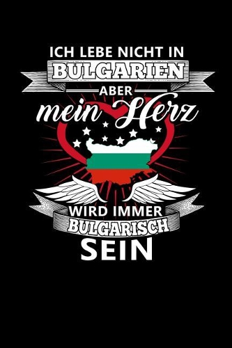 Ich Lebe Nicht in Bulgarien Aber Mein Herz Wird Immer Bulgarisch Sein