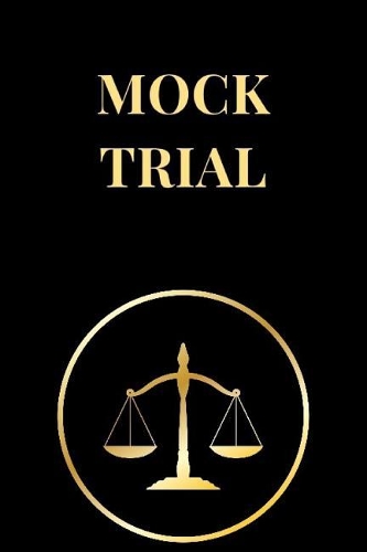 Mock Trial: Funny Lawyer Lined Notebook Journal
