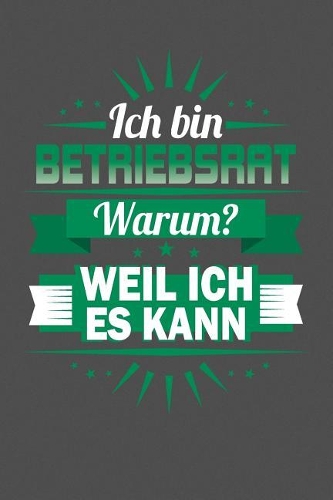 Ich Bin Betriebsrat - Warum? Weil Ich Es Kann