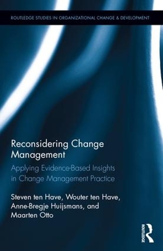 Reconsidering Change Management: Applying Evidence-Based Insights in Change Management Practice(Routledge Studies in Organizational Change & Development)