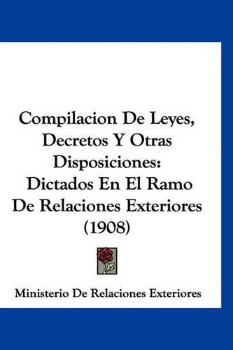 Compilacion de Leyes, Decretos y Otras Disposiciones