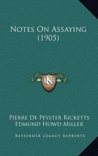 Notes On Assaying (1905)