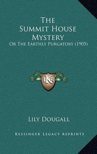 The Summit House Mystery: Or the Earthly Purgatory (1905)