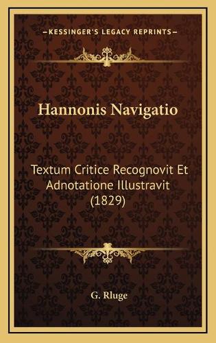 Hannonis Navigatio: Textum Critice Recognovit Et Adnotatione Illustravit (1829)(Latin)