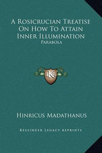 A Rosicrucian Treatise on How to Attain Inner Illumination