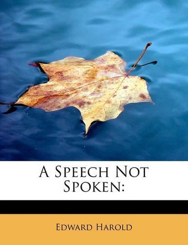 A Speech Not Spoken: (English)