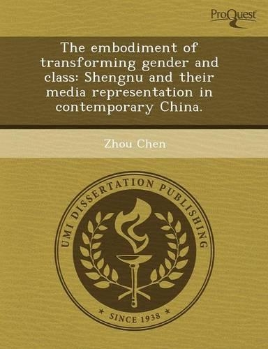 The Embodiment of Transforming Gender and Class: Shengnu and Their Media Representation in Contemporary China