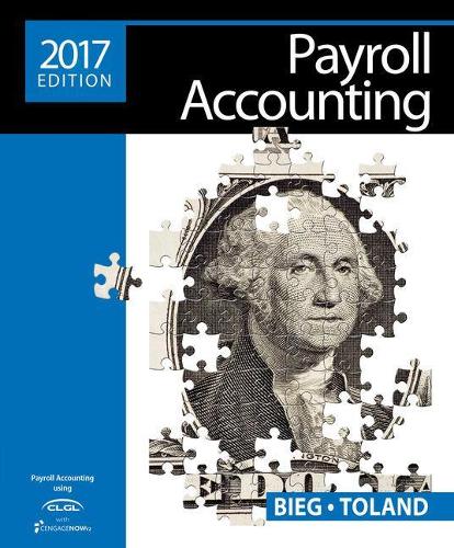 Payroll Accounting 2017 (with CengageNOW'v2, 1 term Printed Access  Card), Loose-Leaf Version