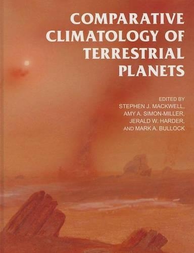Comparative Climatology of Terrestrial Planets: (University of Arizona Space Science)