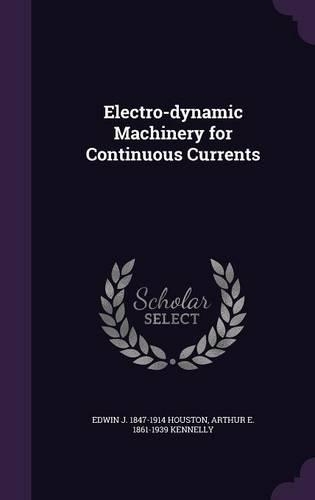 Electro-Dynamic Machinery for Continuous Currents
