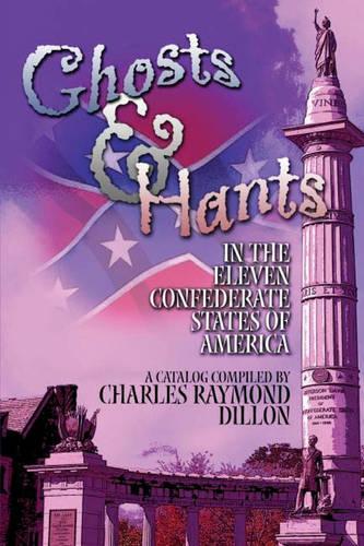 Ghosts & Hants in the Eleven Confederate States of America: (English)