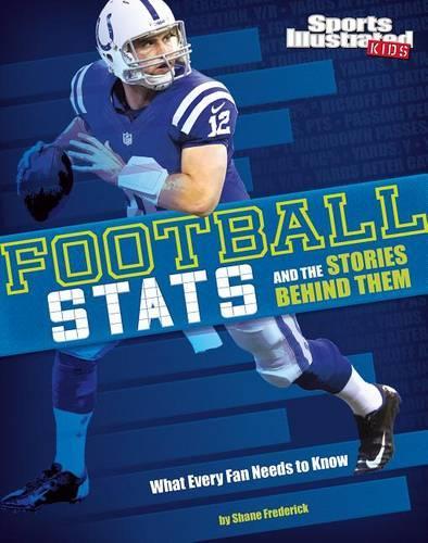 Football STATS and the Stories Behind Them: What Every Fan Needs to Know(Sports STATS and Stories)