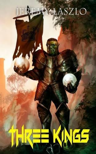 Three Kings: Orc Destiny, Volume III(Orc Destiny)
