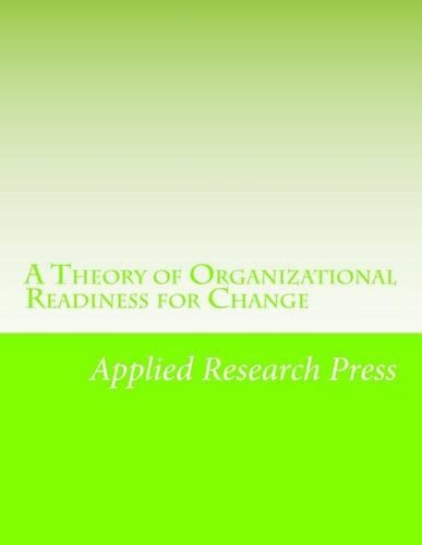 A Theory of Organizational Readiness for Change