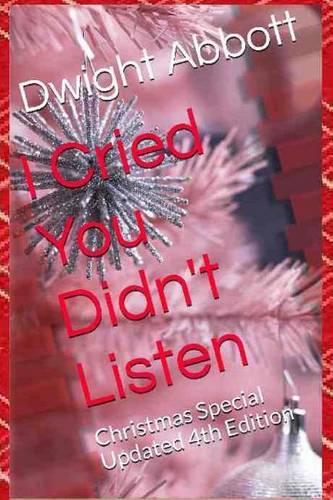 I Cried, You Didn't Listen: Christmas Special Updated 4th Edition(English)