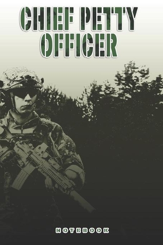 Chief Petty Officer Notebook: This Notebook is specially for a Chief Petty Officer. 120 pages with dot lines. Unique Notebook for all Soldiers or Vererans. Perfect as a Gift or a
