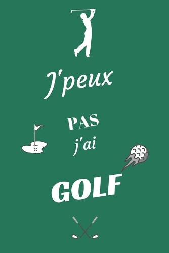 J'peux pas j'ai Golf