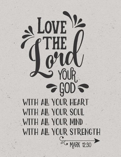 Love the Lord Your God with All Your Heart - Mark 12