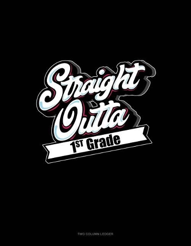 Straight Outta 1st Grade