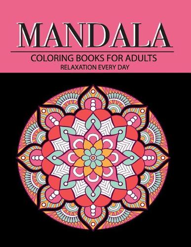 Mandala Coloring Books for Adults Relaxation Every Day: Funny Stress Relieving Flowers Black Background Patterns for Meditation Crafts Hobbies(1 Art)