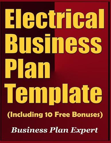 Electrical Business Plan Template (Including 10 Free Bonuses)