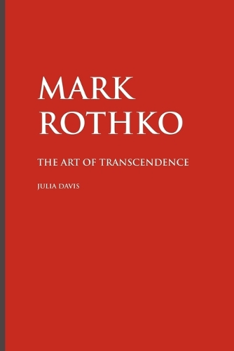 Mark Rothko: The Art of Transcendence(Painters)