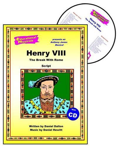 Henry VIII: The Break with Rome(Educational Musicals S.)