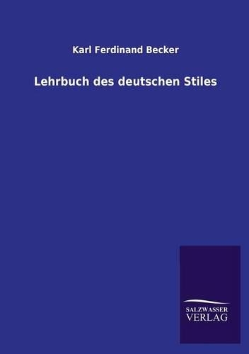 Lehrbuch des deutschen Stiles: (German)