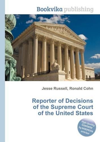 Reporter of Decisions of the Supreme Court of the United States