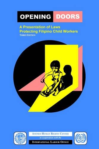 Opening Doors: A Presentation of Laws Protecting Filipino Child Workers (Third Edition)