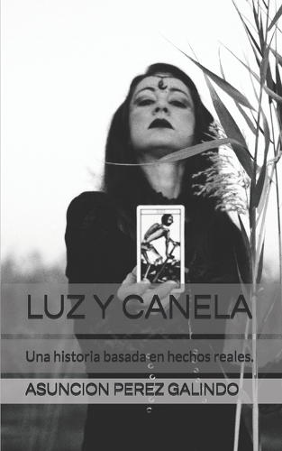 Luz Y Canela: Una historia basada en hechos reales.