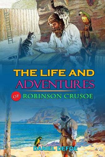 THE LIFE AND ADVENTURES OF ROBINSON CRUSOE BY DANIEL DEFOE ( Classic Edition Illustrations ): Classic Edition Illustrations