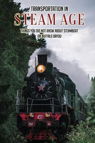 Transportation In The Steam Age