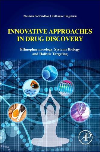 Innovative Approaches in Drug Discovery: Ethnopharmacology, Systems Biology and Holistic Targeting