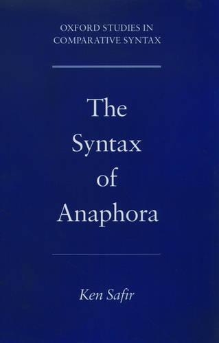 The Syntax of Anaphora: (Oxford Studies in Comparative Syntax)