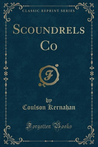 Scoundrels Co (Classic Reprint)