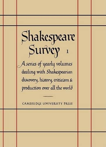 Shakespeare Survey: Volume 1, Shakespeare and his Stage
