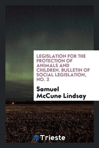 Legislation for the Protection of Animals and Children. Bulletin of Social Legislation, No. 2