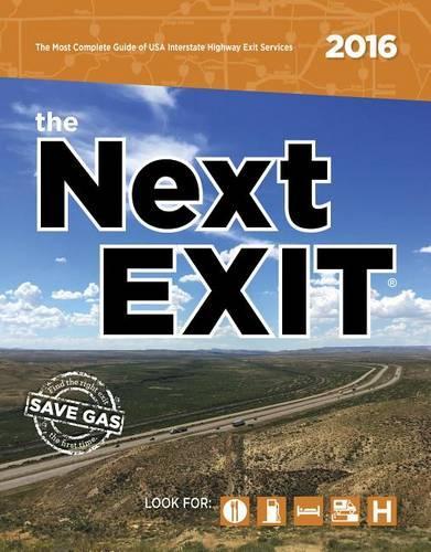 The Next Exit: USA Interstate Highway Exit Directory(Next Exit: The Most Complete Interstate Highway Guide Ever Printed)