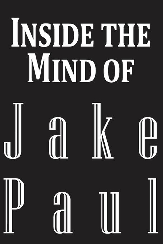 Inside the Mind of Jake Paul