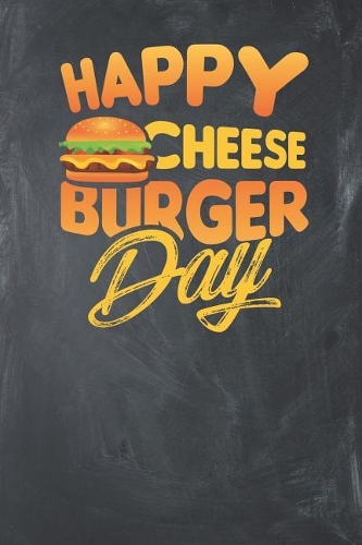 Happy Cheeseburger Day: Lined Journal Lined Notebook 6x9 110 Pages Ruled