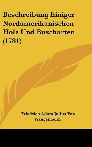 Beschreibung Einiger Nordamerikanischen Holz Und Buscharten (1781)