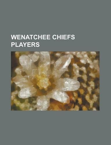 Wenatchee Chiefs Players